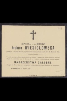 Henryka z hr. Mierów hrabina Wiesiołowska [...] zmarła dnia 11. Kwietnia 1891 [...]