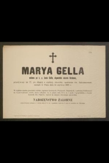 Marya Gella, wdowa po ś. p. Janie Gella [...] przeżywszy lat 77 [...] zasnęła w Panu dnia 14 czerwca 1899 r.