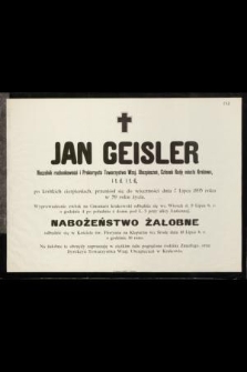 Jan Geisler, naczelnik rachunkowości i prokurzysta Towarzystwa Wzaj. Ubezpieczeń [...] przeniósł się do wieczności dnia 7 lipca 1895 roku w 59 roku życia