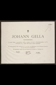Johann Gella, Strohhutfabrikant, ist nach langen, schmerzlichen Leiden [...] im 56 Lebensjahre am 1 April 1880 selig im Herrn entschlafen