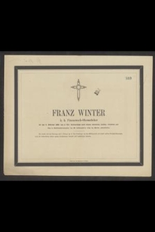 Franz Winter k. k. Finanzwach-Oberaufseher ist am 5. Februar 1865 [...] im 29. Lebensjahre selig im Herrn entschlafen [...]