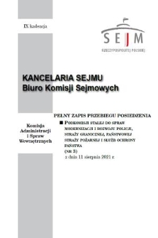 Pełny Zapis Przebiegu Posiedzenia Podkomisji Stałej do Spraw Modernizacji i Rozwoju Policji, Straży Granicznej, Państwowej Straży Pożarnej i Służb Ochrony Państwa. Kad. 9, 2021, nr 3