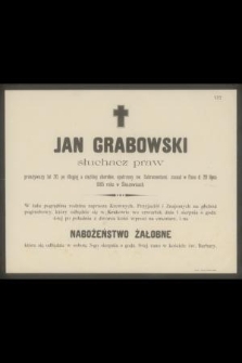 Jan Grabowski słuchacz praw przeżywszy lat 20 [...] zasnął w Panu d. 29 lipca 1895 roku w Śleszowicach [...]