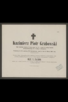 Kazimierz Piotr Grabowski [...] Przeżywszy lat 62 [...] zmarł w dniu 25 Marca 1885 roku [...]