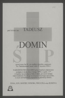 Ś. p. prof. dr hab. inż. Tadeusz Domin [...] zmarł dnia 22 stycznia 1994