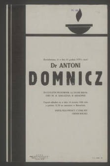 Zawiadamiamy, że w dniu 31 grudnia 1979 r. zmarł dr Antoni Domnicz długoletni pracownik Akademii Rolniczej im. H. Kołłątaja w Krakowie