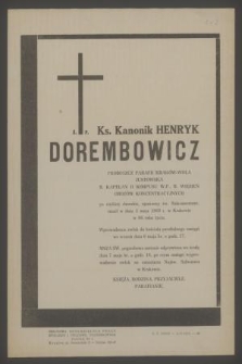 Ś. p. Ks. Kanonik Henryk Dorembowicz proboszcz parafii Kraków-Wola Justowska [...] zmarł w dniu 3 maja 1969 r. w Krakowie w 66 roku życia