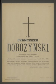 Ś. p. Franciszek Dorożyński inż. geodeta, biegły przysięgły [...] zasnął w Panu dn. 21 lipca 1969 r.