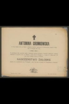 Antonina Gronkowska w 17-tej wiośnie życia [...] zasnęła w Panu dnia 23 listopada 1893 roku. [...]