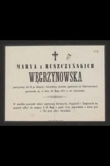 Marya z Ruszczyńskich Węgrzynowska przeżywszy lat 61 [...] przeniosła się w dniu 26 Maja 1874 r. do wieczności [...]