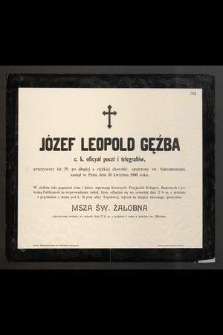 Józef Leopold Gęźba, c. k. oficyał poczt i telegrafów, przeżywszy lat 35 [...] zasnął w Panu dnia 10 kwietnia 1900 roku