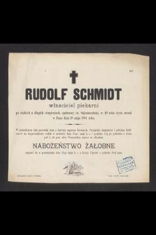 Rudolf Schmidt właściciel piekarni [...] w 49 roku życia zasnął w Panu dnia 18 maja 1894 roku
