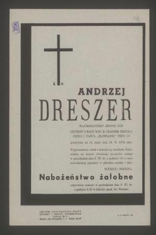 Ś. p. Andrzej Dreszer [...] student V roku WSP [...] przeżywszy lat 24, zmarł 31 X 1972 roku
