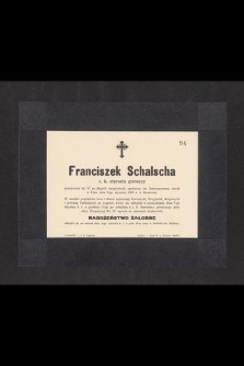 Franciszek Schalscha c. k. starosta górniczy przeżywszy lat 57, [...], w Panu dnia 5-go stycznia 1895 r. w Krakowie