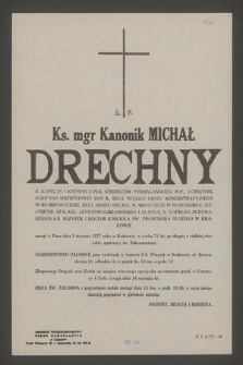 Ś. p .ks. mgr kanonik Michał Drechny [...] były kapelan i kapitan 3 Płk. Strzelców Podhalańskich W.P. [...] zasnął w Panu dnia 8 stycznia 1977 roku w Krakowie [...]