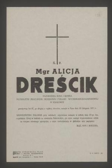 Ś. p. mgr Alicja Dreścik [...] zasnęła w Panu dnia 22 listopada 1971 r.