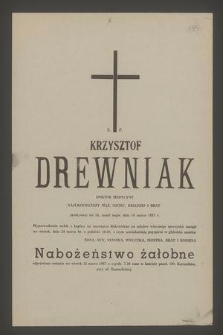 Ś. p. Krzysztof Drewniak doktor medycyny [...] zmarł nagle, dnia 18 marca 1987 r.