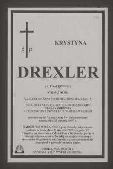 Ś. p. Krystyna Drexler z d. Fijałkowska stomatolog [...] zmarła dnia 23 stycznia 1997 r.