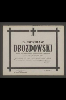 Ś. p. dr Bronisław Drozdowski b. sędzia sądu okręg. i adwokat [...] zmarł nagle dnia 3.IV.1970