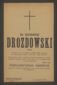 Dr Edward Drozdowski chemik [...] zasnął w Panu dnia 4 luty 1954 roku
