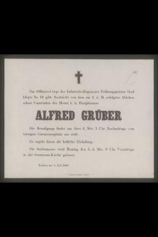 Das Offizers-Corps [...] gibt Nachricht von dem am 2. d. M. erolgten Ableben [...] Alfred Grüber [...]