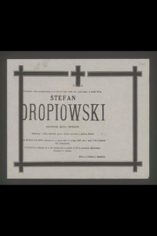 Z głębokim żalem zawiadamiamy, że w dniu 29 lipca 1989 roku zmarł nagle, w wieku 58 lat Stefan Dropiowski nauczyciel języka esperanto