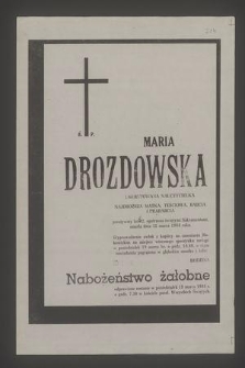 Ś. p. Maria Drozdowska emerytowana nauczycielka [...] zmarła dnia 12 marca 1984 roku