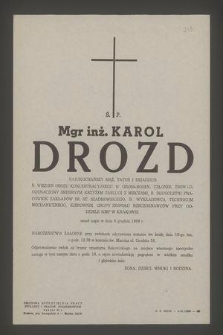 Ś. p. Mgr inż Karol Drozd [...] b. długoletni pracownik Zakładow im. St. Szadkowskiego, b. wykładowca technikum mechanicznego [...] zmarł nagle w dniu 6 grudnia 1969 r.