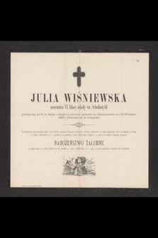 Julia Wiśniewska uczennica VI. klasy szkoły św. Scholastyki przeżywszy lat 16 [...] w d. 30 Września 1889 r. przeniosła się do wieczności [...]