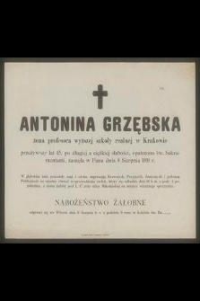 Antonina Grzębska żona profesora wyższej szkoły realnej w Krakowie przeżywszy lat 45 [...]. zasnęła w Panu dnia 8 sierpnia 1891 r. [...]