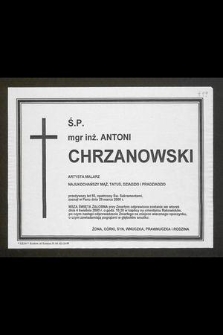Ś. p. mgr inż. Antoni Chrzanowski artysta malarz […] zsnął w Panu dnia 29 marca 2000 r.