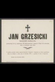 Jan Grzesicki kandydat medycyny przeżywszy lat 32 [...] zasnął w Panu we czwartek dnia 12 kwietnia 1900 roku. [...]