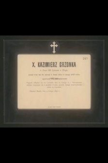 X. Kazimierz Grzonka b. Przeor OO. Cystersów w Mogile, przeżywszy lat 53, zasnął w Panu dnia 9 Lutego 1879 roku. [...]