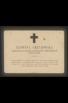 Ludwina Grzybowska przeżywszy lat 83 [...] w dniu 29 Stycznia 1873 r. [...] przeniosła się do wieczności [...]