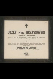 Józef Prus Grzybowski b. właściciel dóbr w Królestwie Polskim przeżywszy lat 71 [...] zasnął w Panu dnia 10. listopada 1896 roku [...]