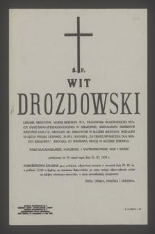 Ś. p. Wit Drozdowski lekarz medycyny [...] zmarł nagle dnia 25.III.1978