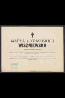 Marya z Krasuskich Wiszniewska Obywatelka miasta Krakowa, przeżywszy lat 74 [...] zakończyła życie doczesne dnia 21 Czerwca 1886 roku [...]