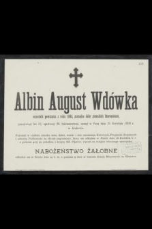 Albin August Wdówka uczestnik powstania z roku 1863, zarządca dóbr ziemskich Staromieście, przeżywszy lat 52 [...] zasnął w Panu dnia 25 Kwietnia 1899 r. w Krakowie [...]