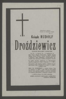 Ś. p. ksiądz Rudolf Droździewicz Kanonik Regularny Laterański [...] były przeor Kanonii Krakowskiej [...] odszedł po nagrodę do Pana w Krakowie, 2. X. 1989 r.