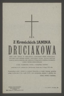Ś. p. z Krasickich Janina Druciakowa emer. kier. szkoły w Chrzanowie i Nawojowej Górze [...] zmarła dnia 10 lutego 1970 roku
