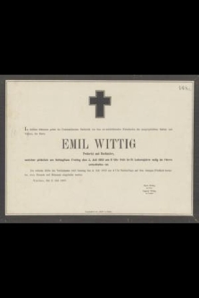 [...] Emil Wittig Prokurist und Buchalter [...] am Schlagfluss Freitag den 2. Juli 1869 [...] im 51. Lebensjahre selig im Herrn entschlafen ist [...]