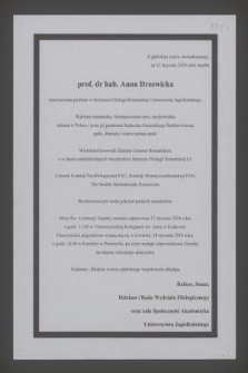 Z głębokim żalem zawiadamiamy, że 12 stycznia 2018 roku zmarła prof. dr hab. Anna Drzewicka emerytowana profesor w Instytucie Filologii Romańskiej Uniwersytetu Jagiellońskiego [...]