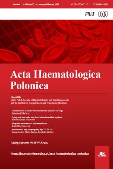 Acta Haematologica Polonica : biomonthly of the Polish Society of Haematologists and Transfusiologists and the Institute of Haematology and Transfusion Medicine. Vol. 52, 2021, no. 1