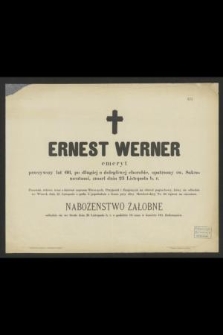 Ernest Werner emeryt przeżywszy lat 66 [...] zmarł dnia 23 Listopada b. r. [...]