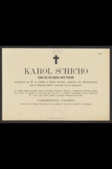 Karol Schicho [...] przeżywszy lat 26, [...] dnia 9 Września 1890 r. przeniósł się do wieczności