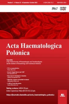 Acta Haematologica Polonica : biomonthly of the Polish Society of Haematologists and Transfusiologists and the Institute of Haematology and Transfusion Medicine. Vol. 52, 2021, no. 5