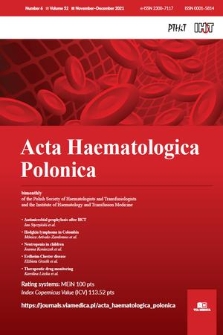 Acta Haematologica Polonica : biomonthly of the Polish Society of Haematologists and Transfusiologists and the Institute of Haematology and Transfusion Medicine. Vol. 52, 2021, no. 6