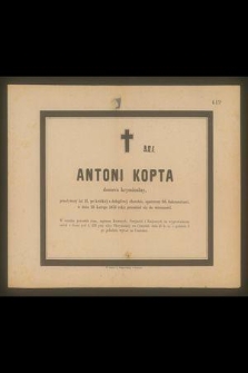 Antoni Kopta dozorca kryminalny, przeżywszy lat 41, [...] w dniu 23 Lutego 1875 roku przeniósł się do wieczności [...]