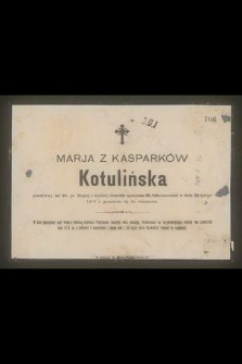 Marja z Kasparków Kotulińska przeżywszy lat 26, [...] w dniu 20 lutego 1877 r. przeniosła się do wieczności [...]