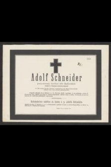 Adolf Schneider [...] w 58. roku życia swego, [...] zmarł 14. t. m. przed południem
